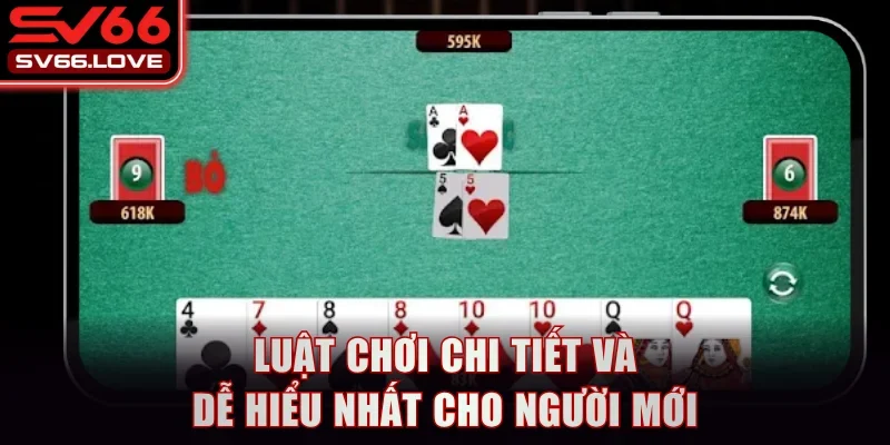 Luật chơi chi tiết và dễ hiểu nhất cho người mới