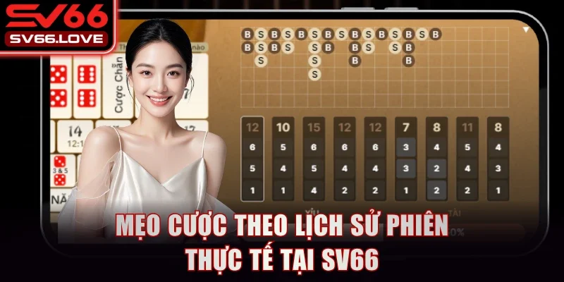 Mẹo cược theo lịch sử phiên thực tế tại SV66