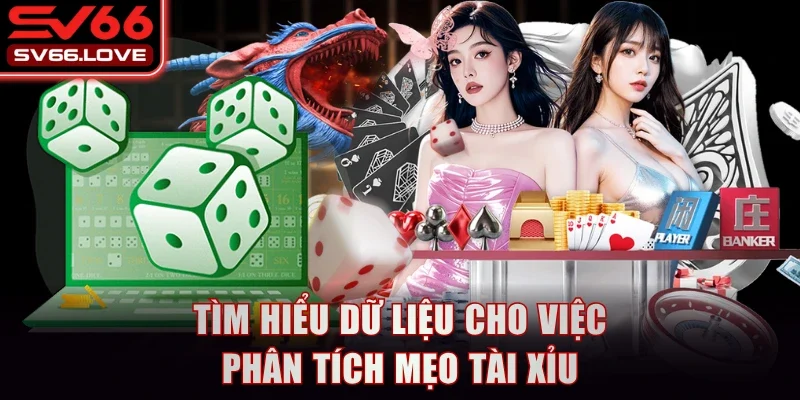 Tìm hiểu dữ liệu cho việc phân tích mẹo tài xỉu